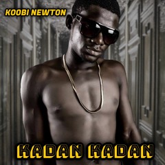Kadan Kadan by Koobi Newtin