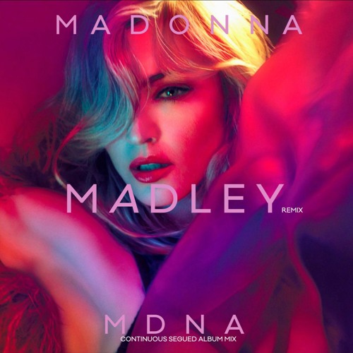 MDNA - MADONNA (MADLEY Continuous Mixed Version)