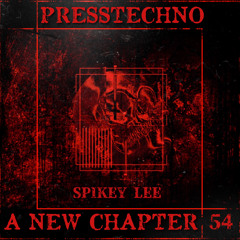 PRESSTECHNO ANC PODCAST 54 - SPIKEY LEE