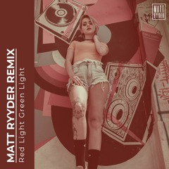 Red Light Green Light - Matt Ryyder Remix - A Side