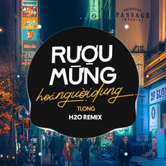 Rượu Mừng Hóa Người Dưng (Remix Vinahouse)