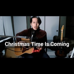 Christmas Time Is Coming (Acoustic Live at Home)
