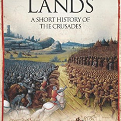 Access EBOOK ✅ In Distant Lands: A Short History of the Crusades by  Lars Brownworth