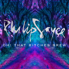 Oh! That Bitches Brew