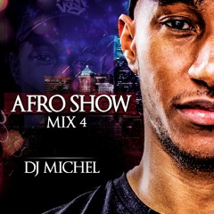 DJ MICHEL [RM FAMILY] - AFROSHOW 4 MIX