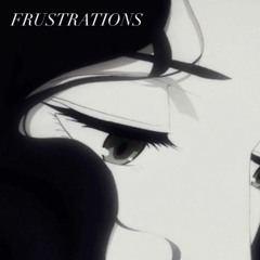 Frustrations [Prod. Ty David]