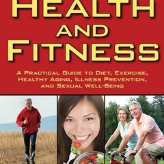 [PDF Download] The Big Book of Health and Fitness: A Practical Guide to Diet Exercise Healthy Aging