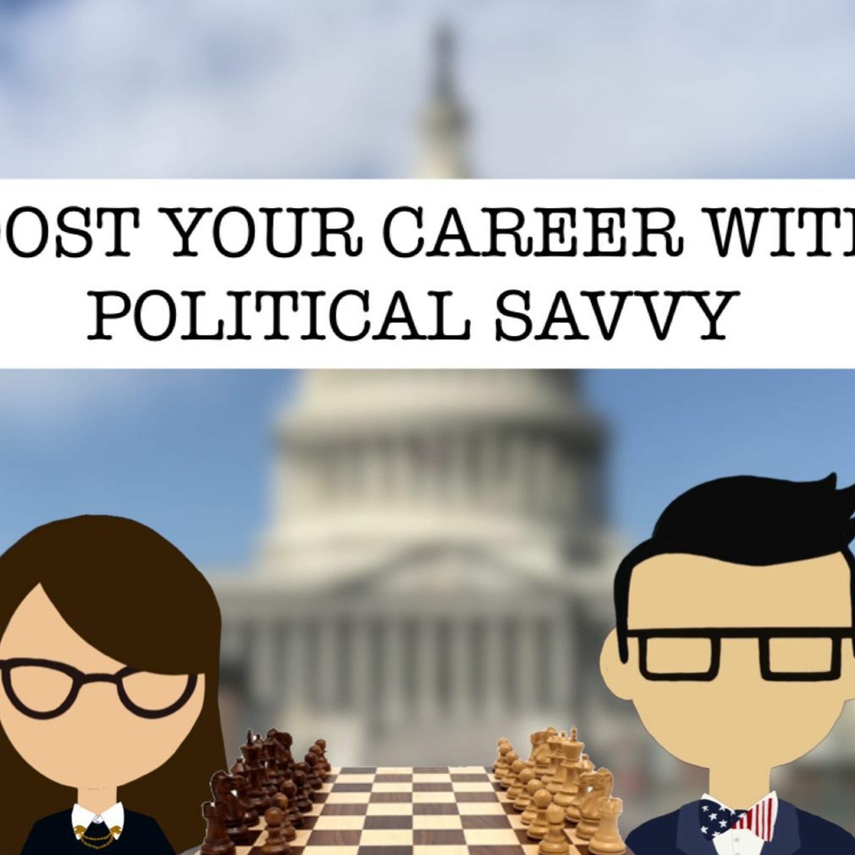 Boost your career with: Political Savvy
