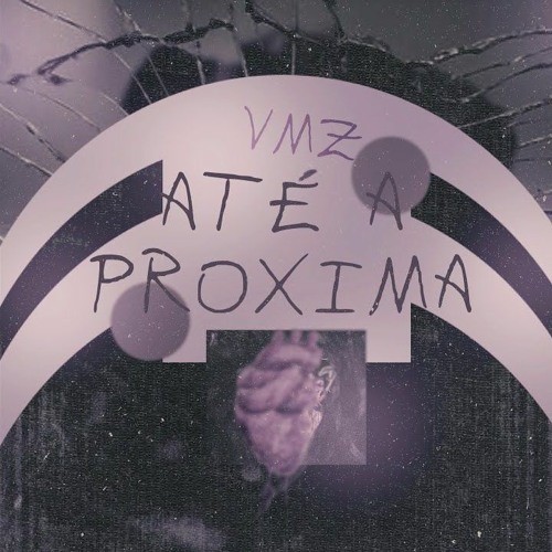 Até A Próxima - VMZ
