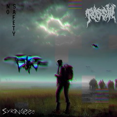 NO SAFETY_ (prod. Syringeee)