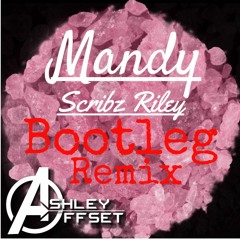 Scribz Riley - Mandy ( Ashley Offset's Bootleg Remix )