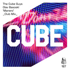 The Cube Guys, Olav Basoski 'Manero' (Radio Edit) - OUT NOW !
