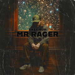 Mr. Rager - SKEEMUH FLIP