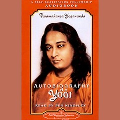 %READ ONLINE() Autobiography of a Yogi by Paramahansa Yogananda (Author),Ben Kingsley (Narrator
