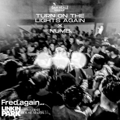 Fred again.. & Swedish House Mafia x Linkin Park - Turn On The Lights x Numb (Dan Heale Edit)