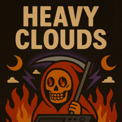 Heavy Clouds