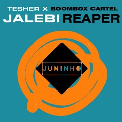 Tesher Vs Boombox Cartel - Jalebi Reaper Baby (Juninho Mash-up)