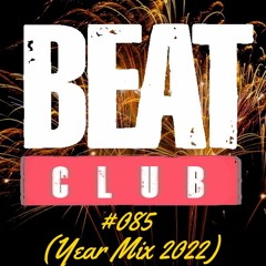 Beat Club Radio - Episode #085 | Year Mix 2022