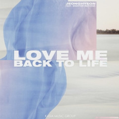 Jeonghyeon - Love Me Back To Life (Feat. Brenton Mattheus) (Vip Mix) [Juyong Reboot]
