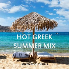 Hot Greek Summer Mix (2021) - DJ THRILLA