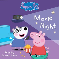 Peppa Pig: Movie Night - Audiobook Clip
