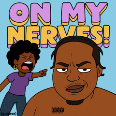 On My Nerves!! (p.ochoo)