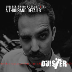 DuisTer Radio Podcast 14 With A Thousand Details