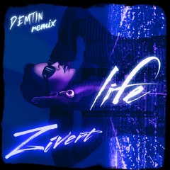 Zivert - Life (DEMTIN Remix)