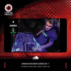 DJ Haiku / Omaha Records Series Ep. 1 (Trance México)