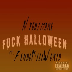 Fuck Halloween (feat. FendoKillWorld)