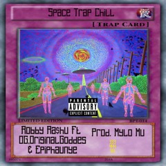 Space Trap Chill (Feat, Og.OriginalGoddess & Epiphaunye Prod. @MyloMu