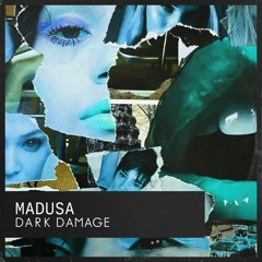 MADUSA - DARK DAMAGE - 24.03.20