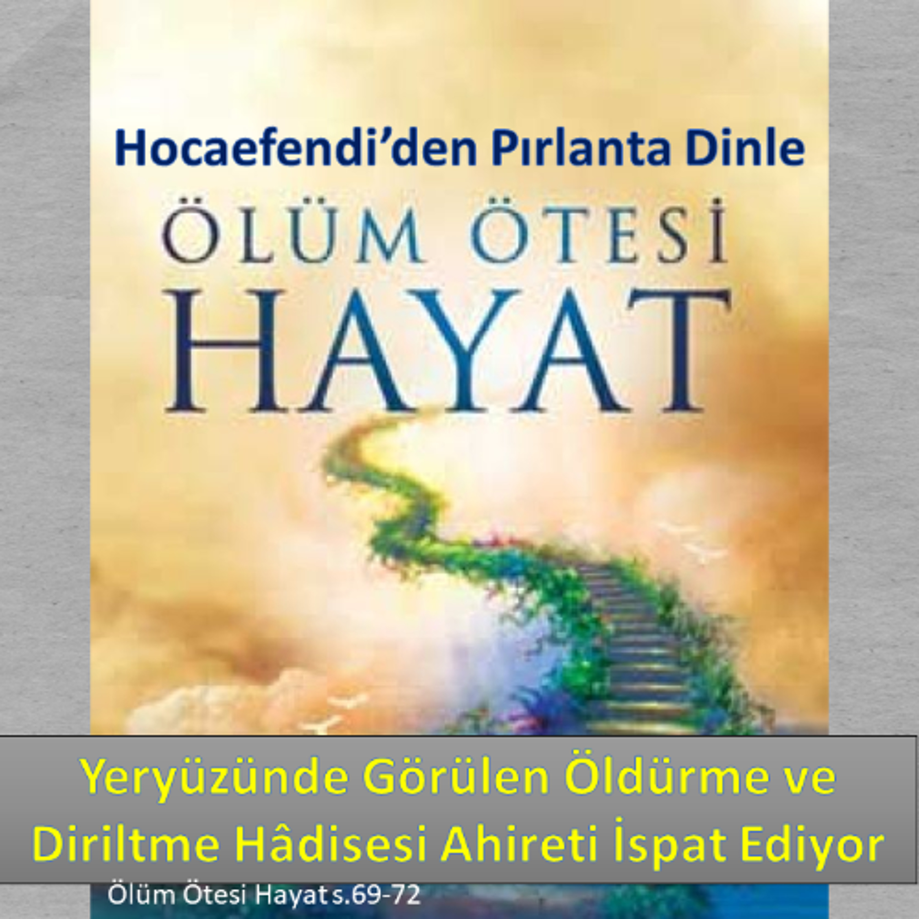 Ölüm Ötesi Hayat s.069-72 (Hocaefendi’den Pırlanta Dinle) - M. Fethullah Gülen Hocaefendi (rh) episode artwork