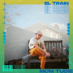 El Train Radio Episode 033 W/ Mom Tudie