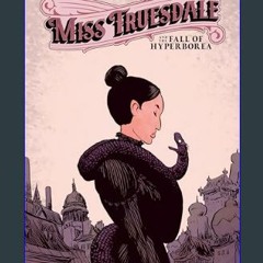 ebook read [pdf] 💖 Miss Truesdale and the Fall of Hyperborea     Hardcover – January 30, 2024 [PDF