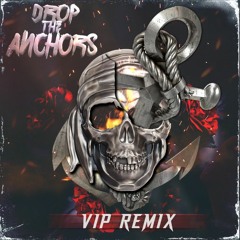 EvilH3!D & Froej - Drop The Anchors (VIP REMIX)[ Free DL ]