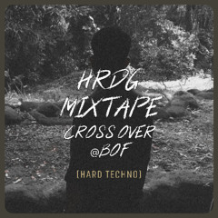 HRDG - Mixtape Cross Over @BOF