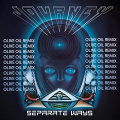 Journey - Separate Ways (Olive Oil Remix)