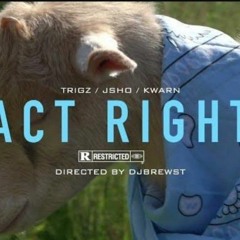 Trigz X Jsho X Kwarn - Act Right