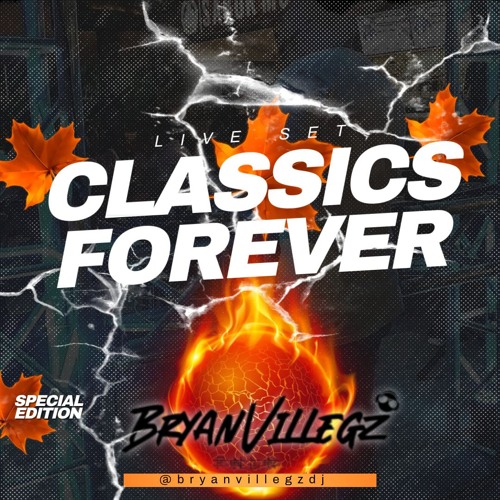 CLASSICS FOREVER SET - BRYANVILLEGZ