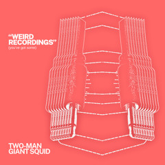 Weird Recordings (you've got some)