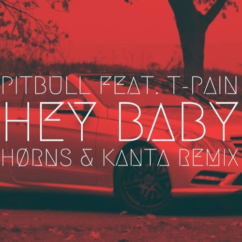 Stream Pitbull Feat. T-Pain - Hey Baby(Hørns & Kanta Extended.