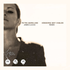 Petra Marklund - Händerna Mot Himlen (James Lucas Remix)