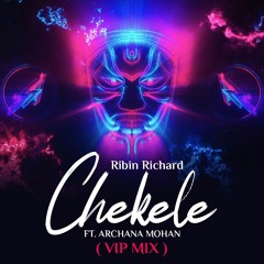 Ribin Richard - Chekele Ft. Archana Mohan (VIP MIX)