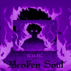 BROKEN SOUL - KILIK