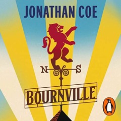 Read KINDLE 📄 Bournville by  Jonathan Coe,Peter Caulfield,Cara Horgan,Penguin Audio
