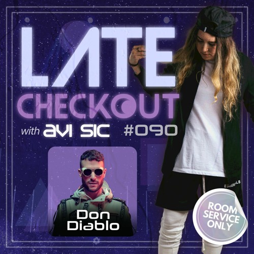 DON DIABLO & AVI SIC | LATE CHECKOUT | EPISODE 090