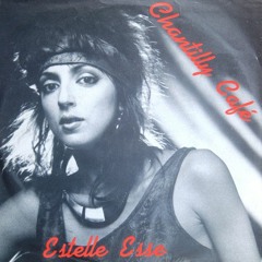 Estelle Esse "Chantilly Café" - ISBA 7" - Canada, 1987