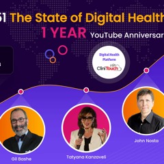 The State of Digital Health with John Nosta, Tatyana Kanzaveli and Gil Bashe