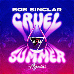 Bob Sinclar - Cruel Summer (Again) (A3M Bootleg MIx)